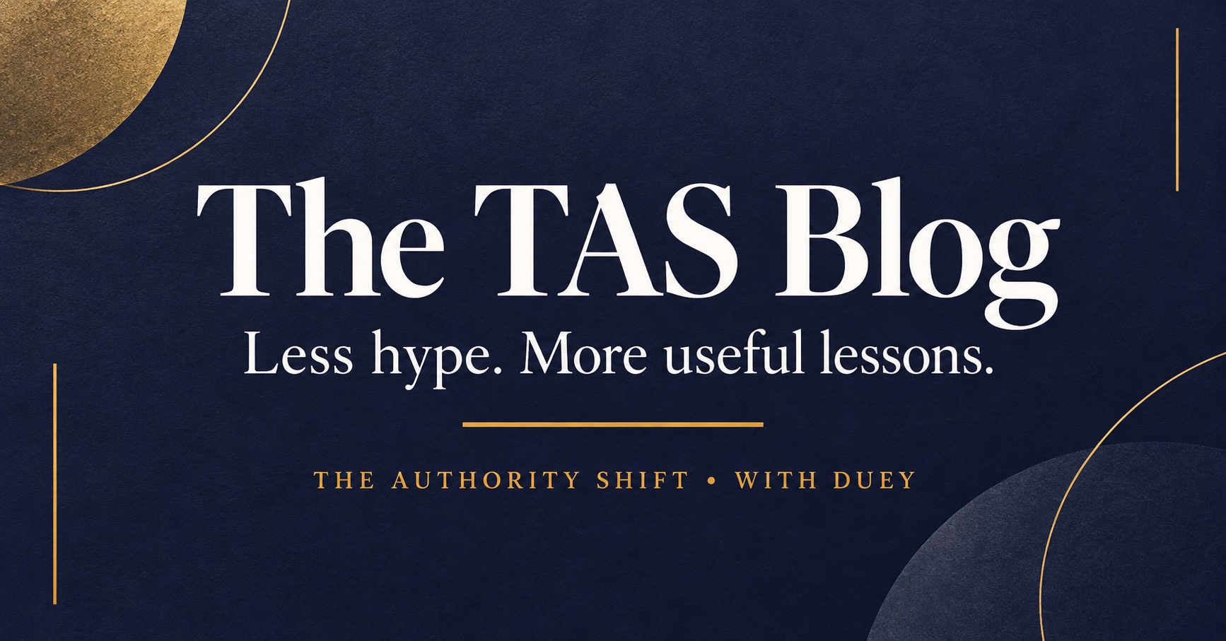The TAS Blog — Less hype. More useful lessons.